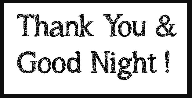 Thank you and good night